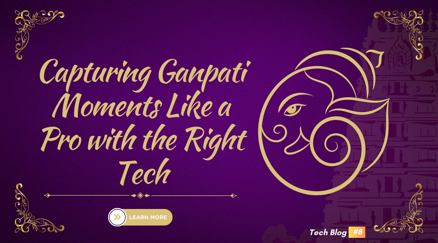 Capturing Ganpati Moments Like a Pro with the Right Tech